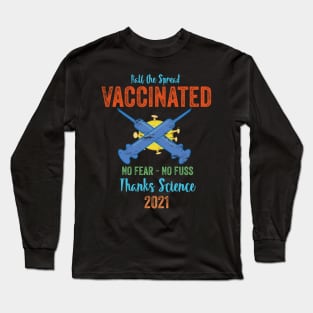 Vaccinated No Fear No Fuss Thanks Science 2021 Long Sleeve T-Shirt